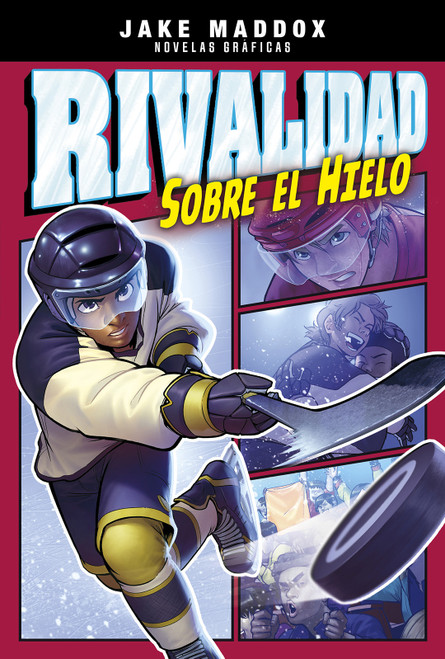 Rivalidad sobre el hielo (Spanish Edition) by Fernando Cano, Jake Maddox, Eduardo Garcia, Benny Fuentes, Aparicio Publishing LLC, 9781496591760