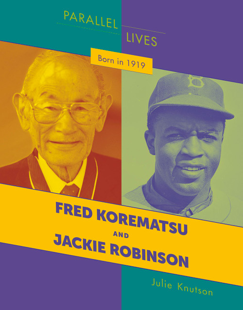 Born in 1919 (Fred Korematsu and Jackie Robinson) - 9781534161498 by Julie Knutson, 9781534161498