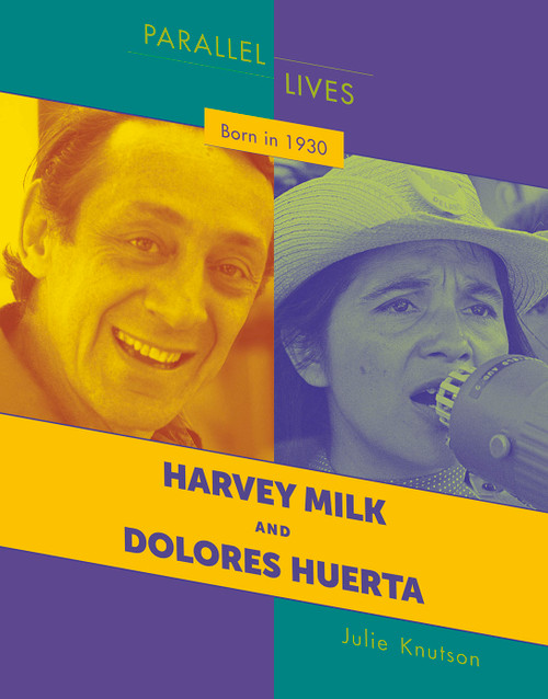 Born in 1930 (Harvey Milk and Dolores Huerta) - 9781534161504 by Julie Knutson, 9781534161504
