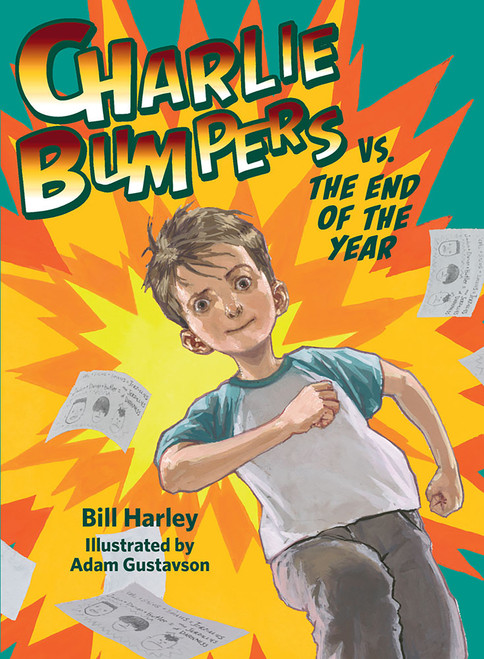 Charlie Bumpers vs. the End of the Year - 9781682631621 by Bill Harley, Adam Gustavson, 9781682631621