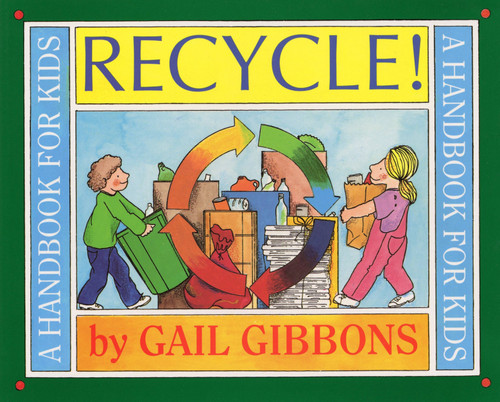 Recycle! (A Handbook for Kids) by Gail Gibbons, 9780316309431
