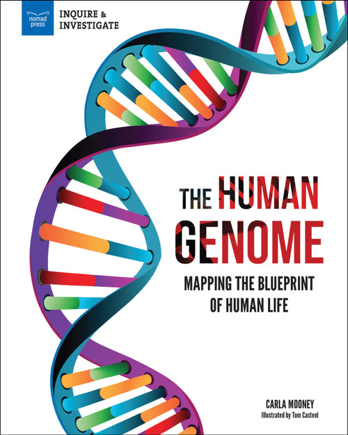 The Human Genome (Mapping the Blueprint of Human Life) - 9781619309043 by Carla Mooney, Tom Casteel, 9781619309043