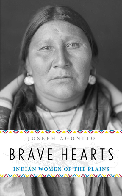 Brave Hearts (Indian Women of the Plains) - 9781493052493 by Joseph Agonito, 9781493052493