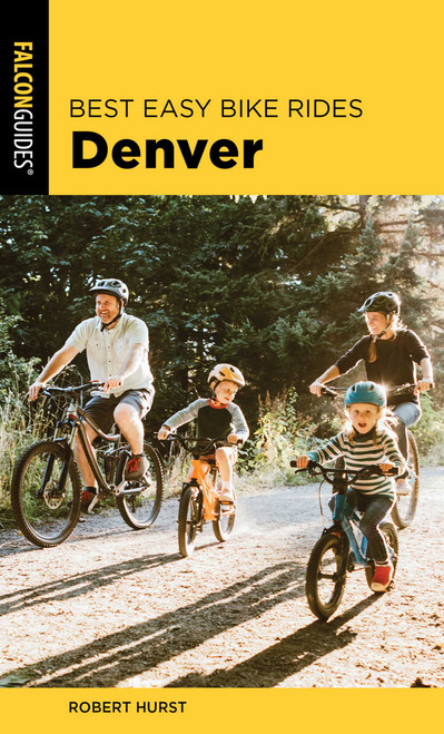 Best Easy Bike Rides Denver by Robert Hurst, 9781493052592