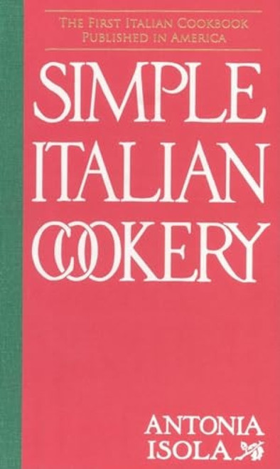 Simple Italian Cookery (Miniature Edition) by Antonia Isola, Robert Brower, 9781429095532