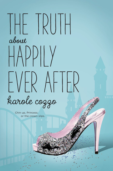 The Truth About Happily Ever After - 9781250127976 by Karole Cozzo, 9781250127976