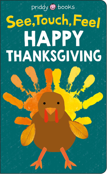 See, Touch, Feel: Happy Thanksgiving by Roger Priddy, 9781684490738