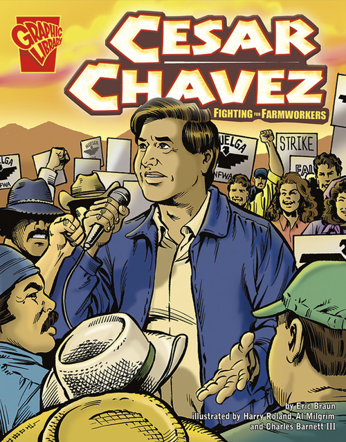 Cesar Chavez (Fighting for Farmworkers) by Eric Braun, Harry Roland, Al Milgrom, Steve Erwin, Charles Barnett III, 9780736861915