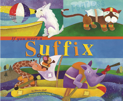 If You Were a Suffix by Sara Gray, Marcie Aboff, 9781404847781