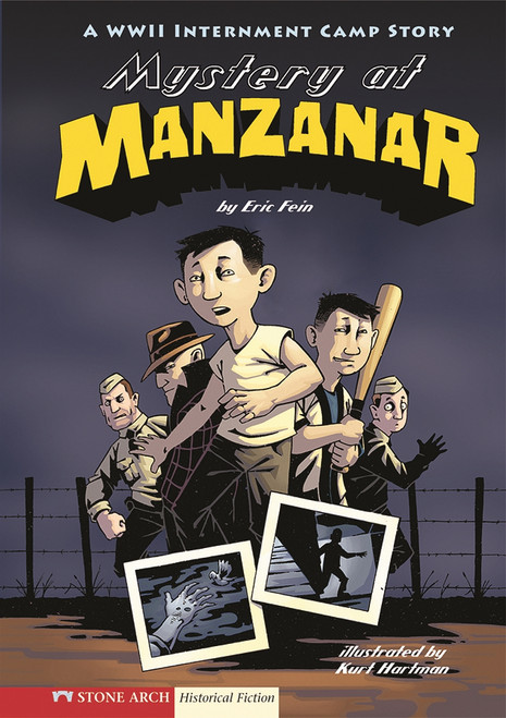 Mystery at Manzanar (A WWII Internment Camp Story) by Eric Fein, Kurt Hartman, 9781434208477