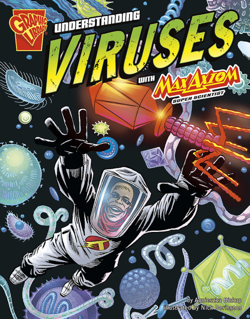 Understanding Viruses with Max Axiom, Super Scientist by Nick Derington, Tod Smith, Agnieszka Biskup, 9781429634533