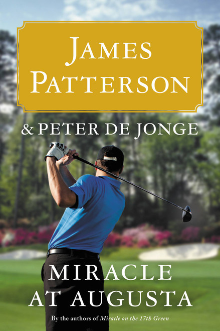 Miracle at Augusta by James Patterson, Peter de Jonge, 9780316339285
