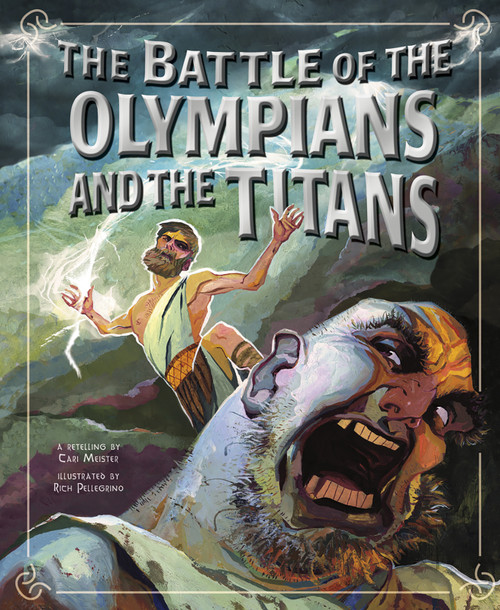 The Battle of the Olympians and the Titans by Cari Meister, Richard Pellegrino, 9781404866676