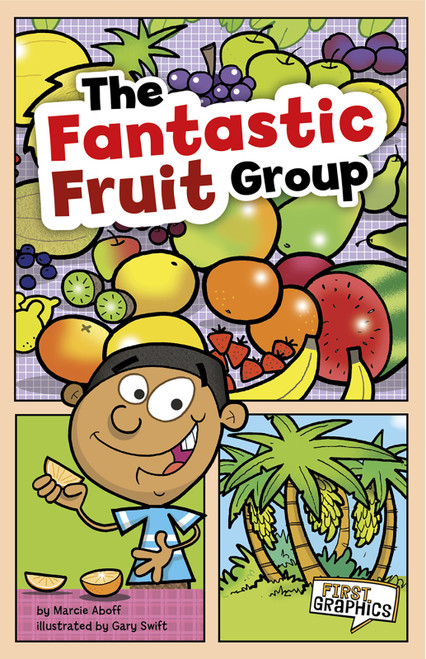The Fantastic Fruit Group by Gary Swift, Marcie Aboff, 9781429660907