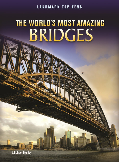 The World's Most Amazing Bridges - 9781410942494 by Michael Hurley, 9781410942494