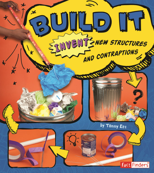 Build It (Invent New Structures and Contraptions) by Tammy Enz, 9781429676359