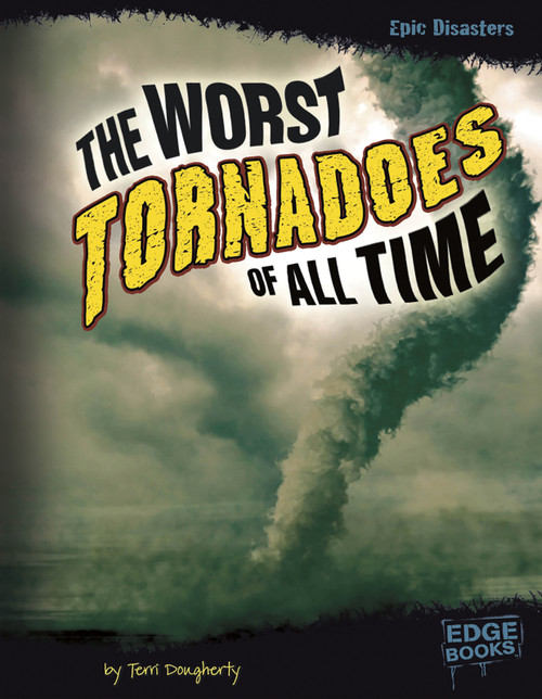 The Worst Tornadoes of All Time - 9781429680158 by Terri Dougherty, Susan Cutter, 9781429680158