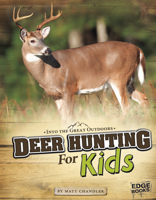 Deer Hunting for Kids - 9781429692670 by Matt Chandler, Greg Slone, 9781429692670