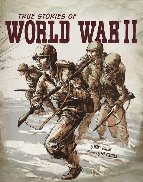True Stories of World War II - 9781429693462 by Terry Collins, Patrick Kinsella, Patrick Kinsella, Timothy Solie, 9781429693462