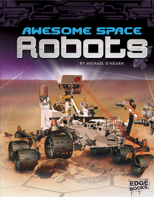 Awesome Space Robots by Michael O'Hearn, Reid Simmons, 9781429699181
