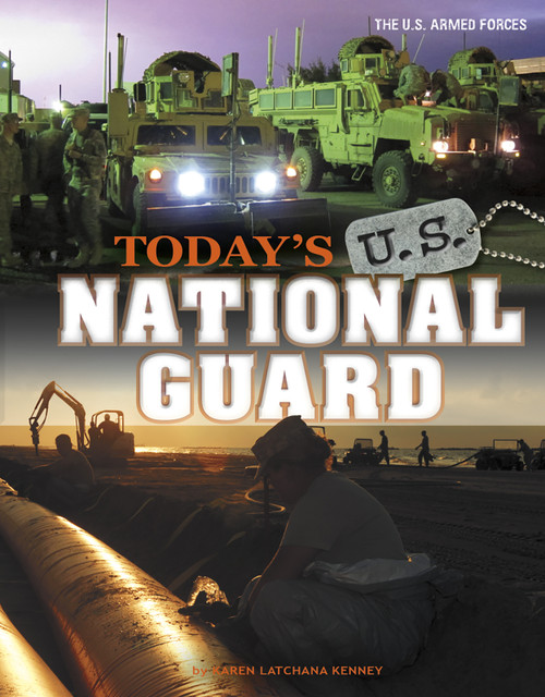 Today's U.S. National Guard by Karen Latchana Kenney, Raymond Puffer, 9780756546199