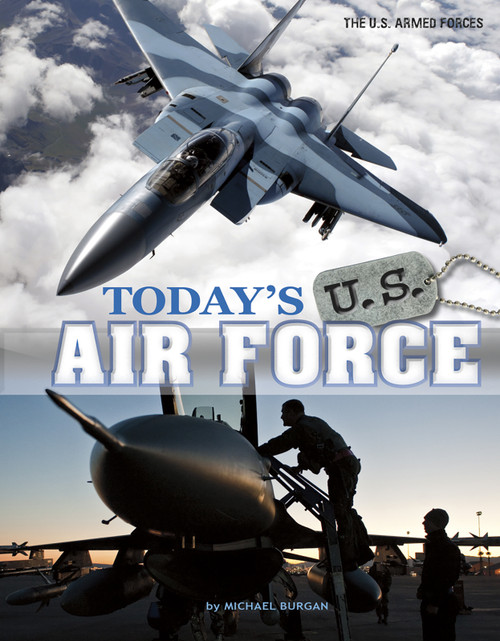 Today's U.S. Air Force by Michael Burgan, Raymond Puffer, 9780756546205