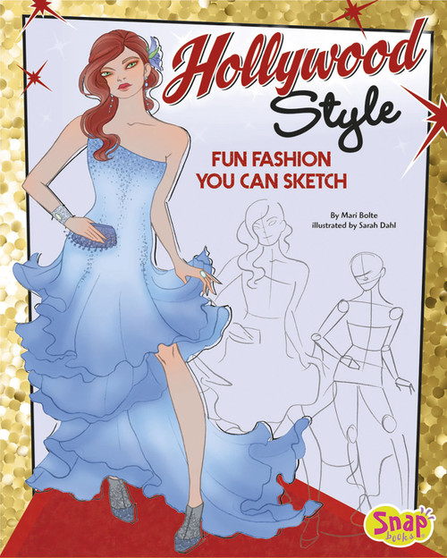 Hollywood Style (Fun Fashions You Can Sketch) by Sarah Dahl, Mari Bolte, 9781620650370