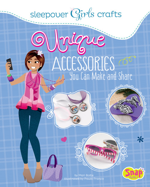 Unique Accessories You Can Make and Share by Mari Bolte, 9781620651766