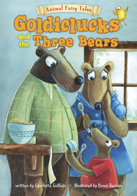 Goldiclucks and the Three Bears by Charlotte Guillain, Dawn Beacon, 9781410950284