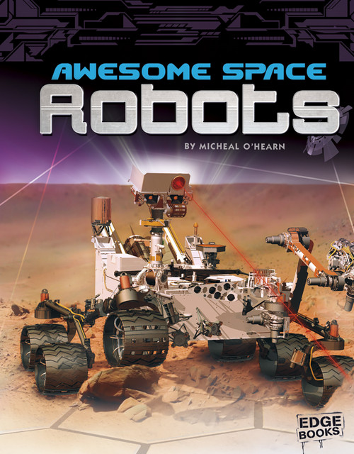 Awesome Space Robots - 9781620657782 by Michael O'Hearn, Reid Simmons, 9781620657782