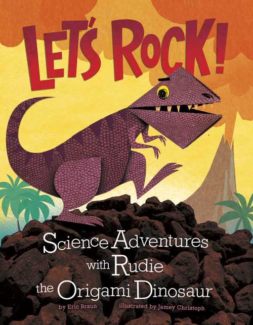 Let's Rock! (Science Adventures with Rudie the Origami Dinosaur) - 9781404880689 by James Robert Christoph, Eric Braun, Paul McDaniel, 9781404880689