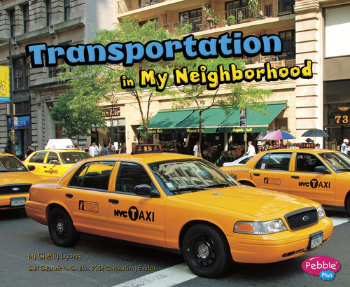 Transportation in My Neighborhood - 9781620658918 by Gail Saunders-Smith, Shelly Lyons, 9781620658918