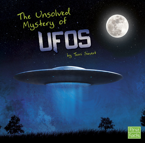 The Unsolved Mystery of UFOs - 9781620658123 by Terri Sievert, 9781620658123