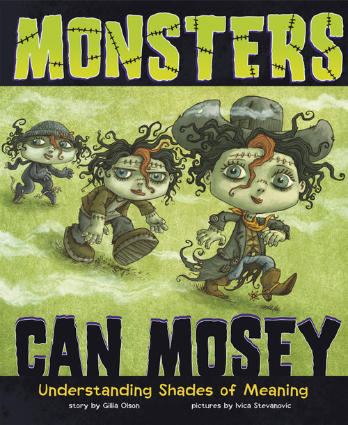 Monsters Can Mosey (Understanding Shades of Meaning) - 9781479519194 by Ivica Stevanovic, Gillia  M. Olson, 9781479519194
