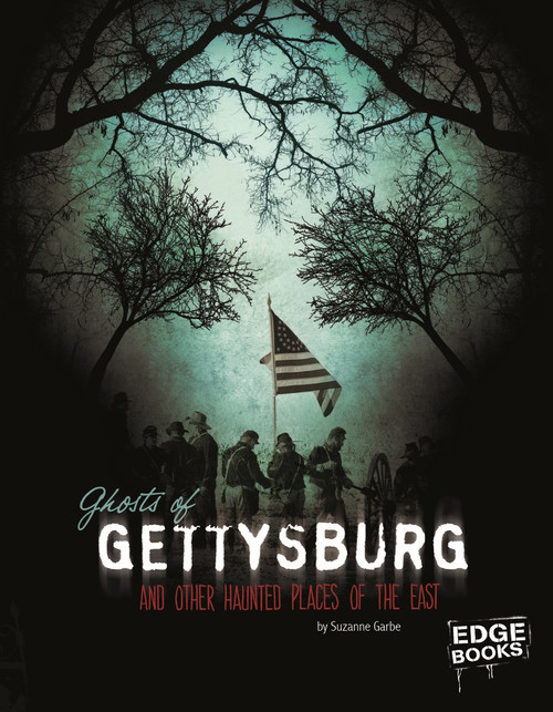 Ghosts of Gettysburg and Other Hauntings of the East by Suzanne Garbe, 9781476539164