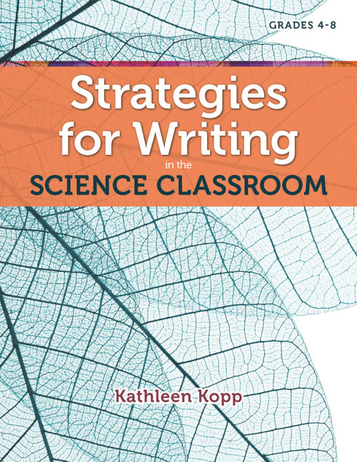Strategies for Writing in the Science Classroom by Kathleen Kopp, 9781937412012