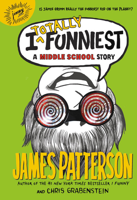 I Totally Funniest (A Middle School Story) by James Patterson, Chris Grabenstein, Laura Park, 9780316405935