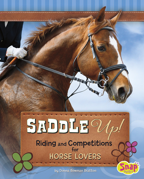 Saddle Up! (Riding and Competitions for Horse Lovers) by Donna Bowman Bratton, 9781491407110