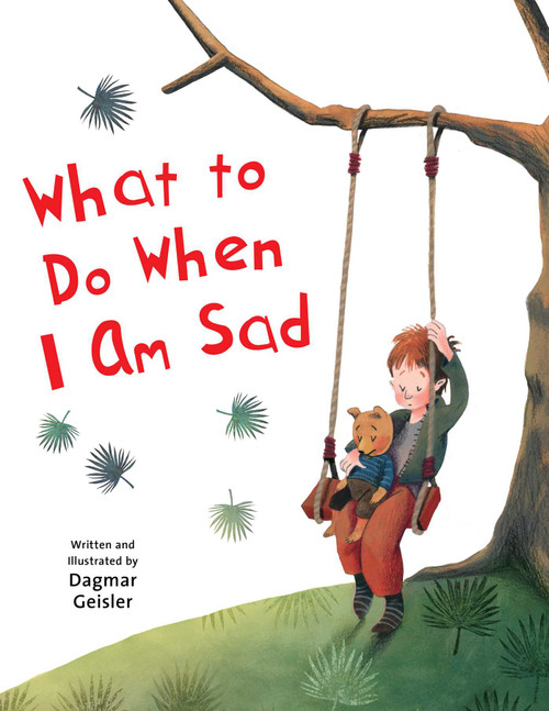What to Do When I Am Sad by Dagmar Geisler, 9781510746589