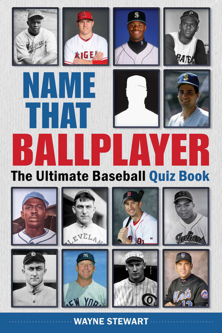 Name That Ballplayer (The Ultimate Baseball Quiz Book) - 9781510749085 by Wayne Stewart, 9781510749085