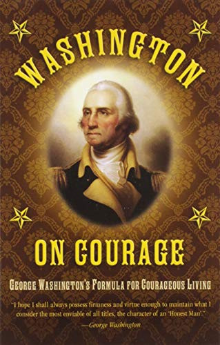 Washington on Courage (George Washington's Formula for Courageous Living) - 9781510755802 by George Washington, 9781510755802