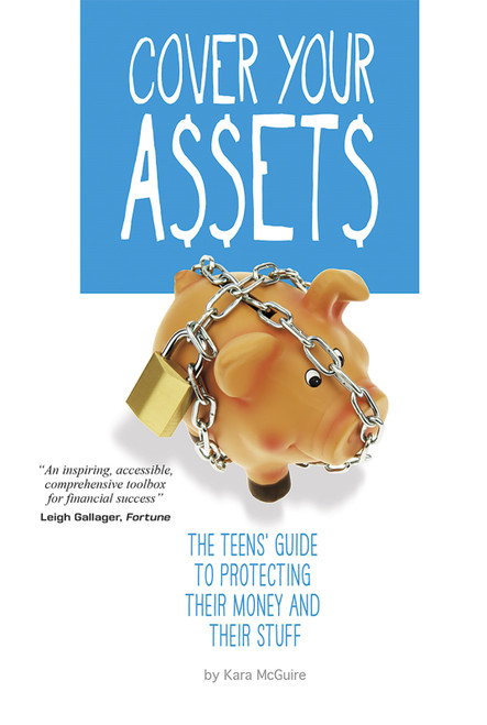 Cover Your Assets (The Teens' Guide to Protecting Their Money and Their Stuff) - 9780756549305 by Kara McGuire, 9780756549305
