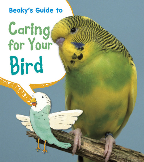 Beaky's Guide to Caring for Your Bird - 9781484602669 by Isabel Thomas, Rick Peterson, 9781484602669