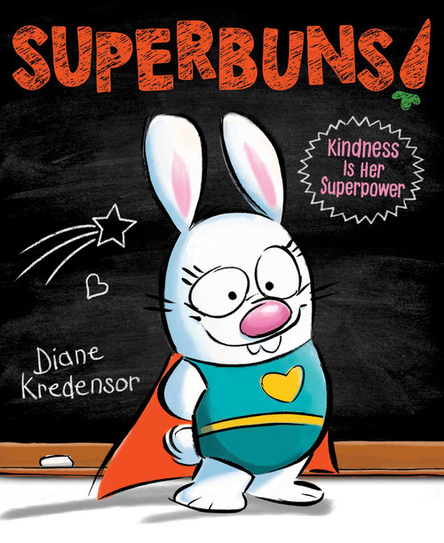 Superbuns! (Kindness Is Her Superpower) by Diane Kredensor, Diane Kredensor, 9781481490689