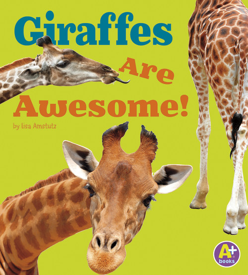 Giraffes Are Awesome! - 9781491417676 by Lisa J. Amstutz, 9781491417676