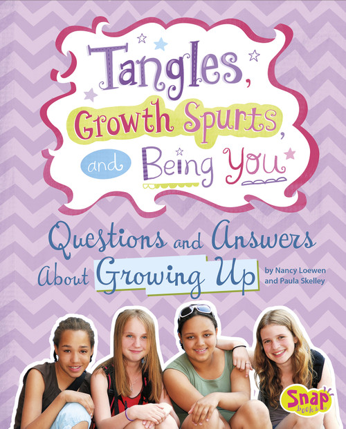 Tangles, Growth Spurts, and Being You (Questions and Answers About Growing Up) by Nancy Loewen, Paula Skelley, Julissa Mora, 9781491418604