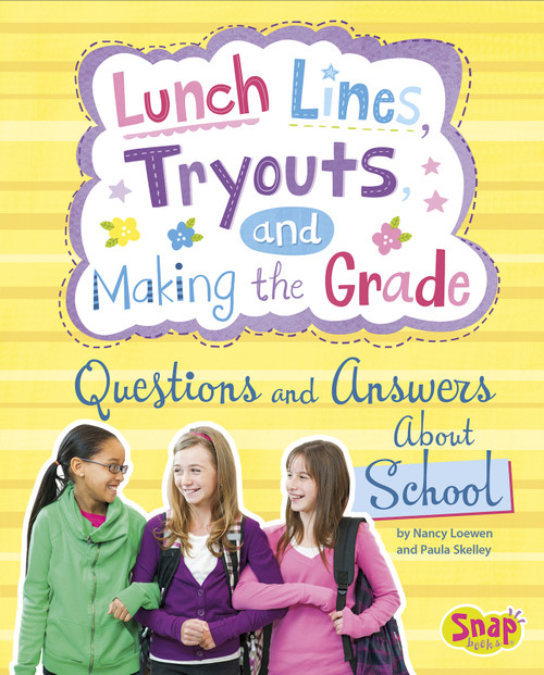 Lunch Lines, Tryouts, and Making the Grade (Questions and Answers About School) by Nancy Loewen, Paula Skelley, Julissa Mora, 9781491418611