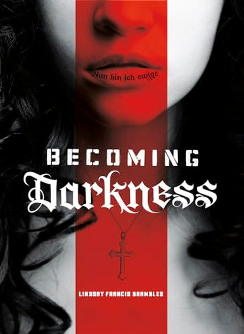 Becoming Darkness by Lindsay Francis Brambles, 9781630790172