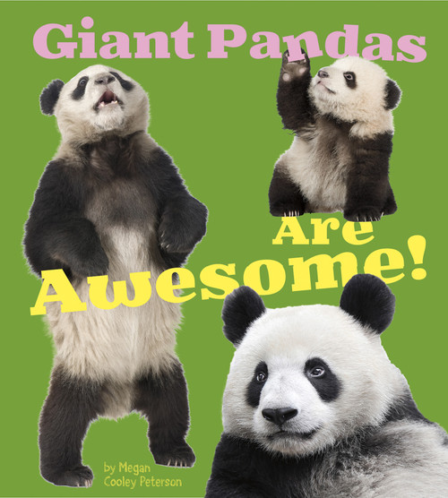Giant Pandas Are Awesome! by Megan C Peterson, 9781491439050