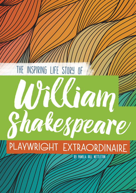 William Shakespeare (The Inspiring Life Story of the Playwright Extraordinaire) by Pamela Hill Nettleton, 9780756551636